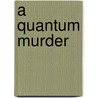 A Quantum Murder door R. Woodman