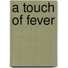A Touch of Fever door Greg Cox