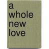 A Whole New Love by V. P Thorpe