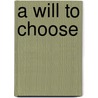 A Will to Choose by J. Gordon Melton
