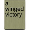 A Winged Victory by R. M Lovett