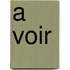 A voir 