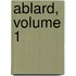 Ablard, Volume 1