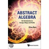 Abstract Algebra door Clive Reis
