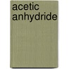 Acetic Anhydride door Ronald Cohn