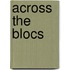 Across the Blocs