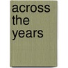 Across the Years door Eleanor Hodgman Porter
