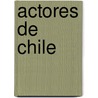 Actores de Chile door Fuente Wikipedia
