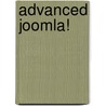 Advanced Joomla! by Dan Rahmel