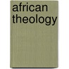 African Theology by Emmanuel Martey