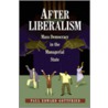 After Liberalism by Ph.D. Paul Edward Gottfried