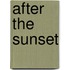 After the Sunset