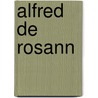 Alfred De Rosann by George W. M. Reynolds