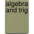 Algebra and Trig