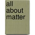 All about Matter