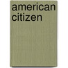 American Citizen door Charles Fletcher Dole