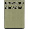 American Decades door Judith Baughman