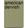 American Dervish door Stephen Reece