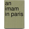 An Imam In Paris door Rifa'A. Al-Tahtawi