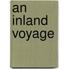 An InLand Voyage by Robert Louis Stevension