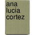 Ana Lucia Cortez