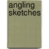 Angling Sketches