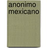 Anonimo Mexicano door Richley Crapo