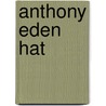 Anthony Eden Hat door Ronald Cohn