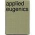 Applied Eugenics