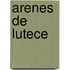 Arenes De Lutece