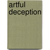 Artful Deception by Robert Lewis Heron