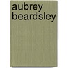 Aubrey Beardsley door Robert Baldwin Ross
