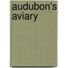 Audubon's Aviary by Roberta J. M. Olson