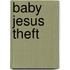 Baby Jesus Theft