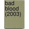 Bad Blood (2003) by Ronald Cohn