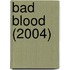 Bad Blood (2004)