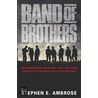 band of brothers by Stephen E. Ambrose