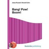 Bang! Pow! Boom! by Ronald Cohn