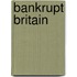 Bankrupt Britain