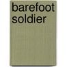 Barefoot Soldier door Nick Cook