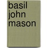 Basil John Mason door Ronald Cohn