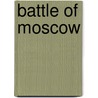 Battle of Moscow by Ronald Cohn