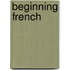 Beginning French