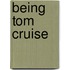 Being Tom Cruise