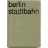 Berlin Stadtbahn