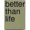 Better Than Life by Charles Garvice