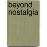 Beyond Nostalgia by Terri Seddon