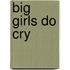 Big Girls Do Cry