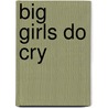 Big Girls Do Cry door Carl Weber{{}}