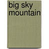 Big Sky Mountain door Linda Lael Miller